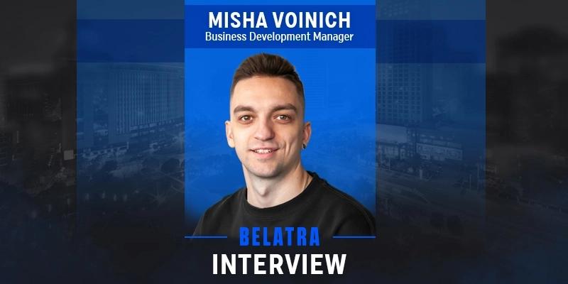 interview-with-business-development-manager-misha-voinich